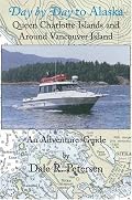 Day by Day to Alaska; Queen Charlotte Islands and Around Vancouver Island