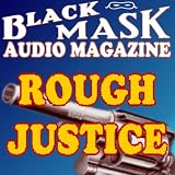 Rough Justice: A Classic Hard-Boiled Tale from the Original Black Mask (Unabridged)
