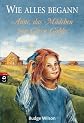 Wie alles begann - Anne, das Mädchen von Green Gables (German Edition)