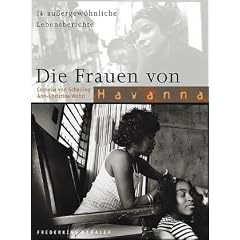 Die Frauen von Havanna: 14 au�ergew�hnliche Lebensberichte