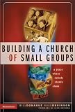 Building a Church of Small Groups: A Place Where Nobody Stands Alone