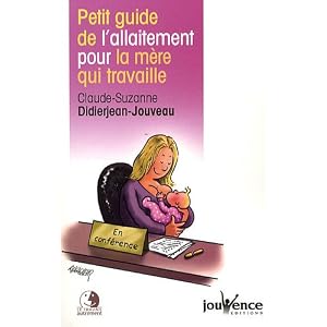 Petit guide de l'allaitement pour la m�re qui travaille