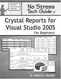 No Stress Tech Guide To Crystal Reports For Visual Studio 2005 For Beginners No Stress Tech Guide To Crystal Reports For Visual Studio 2005 For Beginners