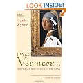 I Was Vermeer: The Forger Who Swindled the Nazis