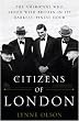 Citizens of London: The Americans Who Stood with Britain in Its Darkest, Finest Hour