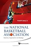 The National Basketball Association: Business, Organization and Strategy