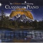 The Ultimate Most Relaxing Classical Piano Music in the Universe by  Johann Sebastian Bach, Ludwig van Beethoven, Johannes Brahms, Frederic Chopin, and Claude Debussy 