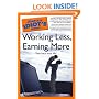 The Complete Idiot's Guide to Working Less, Earning More