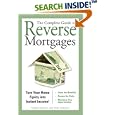 The Complete Guide to Reverse Mortgages: Turn Your Home Equity into Instant Income!