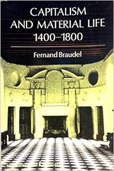 Capitalism And Material Life 1400-1800 Capitalism And Material Life 1400-1800