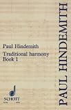 A Concentrated Course in Traditional Harmony: With Emphasis on Exercises and a Minimum of Rules, Book 1
