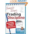 Simple Steps to Trading Discipline: Increasing Profits with Habits You Already Have by Toni Hansen and Jody Costa