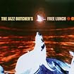 The Jazz Butcher's Free Lunch