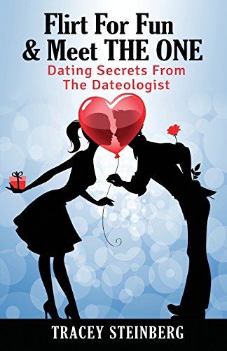 flirt for fun  meet the one dating secrets from the dateologist
