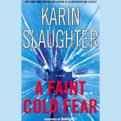 A Faint Cold Fear: A Novel | [Karin Slaughter]