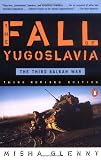 The Fall of Yugoslavia: The Third Balkan War, Third Revised Edition