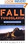 The Fall of Yugoslavia: The Third Balkan War, Third Revised Edition