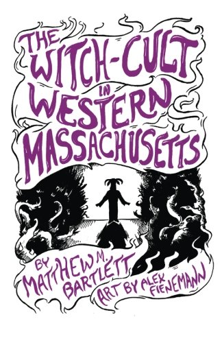 The Witch-Cult in Western Massachusetts: Volume 1