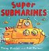 Super Submarines (Amazing Machines)