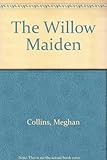The willow maiden