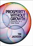 Prosperity without Growth: Economics for a Finite Planet