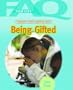 Frequently Asked Questions about Being Gifted (FAQ: Teen Life)