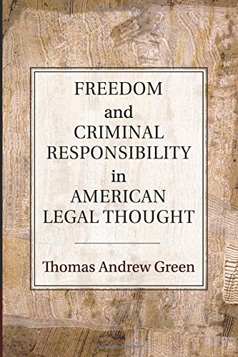 Freedom and Criminal Responsibility in American Legal Thought