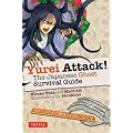 Yurei Attack!: The Japanese Ghost Survival Guide