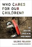 Who Cares for Our Children?: The Child Care Crisis in the Other America