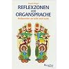 Reflexzonen und Organsprache: Heilwerden an Leib und Seele