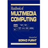 Handbook of Multimedia Computing (Internet and Communications)