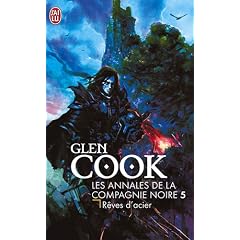 La Compagnie Noire, Tome 5 : R�ves d'acier