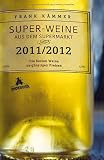 Super-Weine aus dem Supermarkt 2011/2012: Die besten Weine zu g&uuml;nstigen Preisen - Frank K&auml;mmer