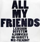 All My Friends [12" VINYL]