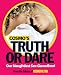 Cosmo's Truth or Dare: Our Naughtiest Sex Game Ever!