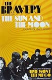 The Bravery - The Sun And The Moon - Poster - Rare - New - Sam Endicott - John Conway - Anthony Burulcich - Michael Zakarin - Mike H. - Time Won't Let Me Go" - Believe