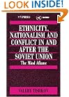 Ethnicity, Nationalism and Conflict in and after the Soviet Union: The Mind Aflame (International Peace Research Institute, Oslo (PRIO))