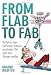 From Flab to Fab: Britain's Top Personal Trainer Explodes 150 Diet and Fitness Myths