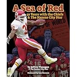 A Sea of Red: 50 Years With the Chiefs and The Kansas City Star