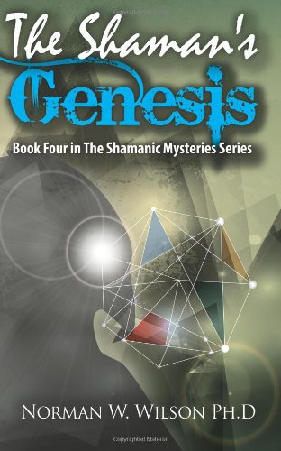 The Shaman's Genesis by Norman W Wilson, PhD