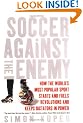 Soccer Against the Enemy: How the World's Most Popular Sport Starts and Fuels Revolutions and Keeps Dictators in Power