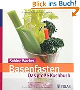 Basenfasten - Das große Kochbuch