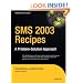 SMS 2003 Recipes: A Problem-Solution Approach (Expert's Voice)