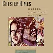 Cotton Comes to Harlem: A Grave Digger & Coffin Ed Novel | Chester Himes