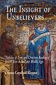 The Insight of Unbelievers: Nicholas of Lyra and Christian Reading of Jewish Text in the Later Middle Ages (Jewish Culture and Contexts)
