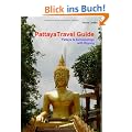 Pattaya Travel Guide: Pattaya & Surroundings with Rayong