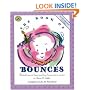 The Book of Bounces: Wonderful Songs and Rhymes Passed Down from Generation to Generation for Infants & Toddlers (First Steps in Music series)