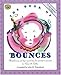 The Book of Bounces: Wonderful Songs and Rhymes Passed Down from Generation to Generation for Infants & Toddlers (First Steps in Music series)
