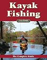 Kayak Fishing: The Complete Guide