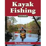 Kayak Fishing: The Complete Guide